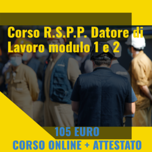 Corso R.S.P.P. Datore di Lavoro modulo 1 e 2