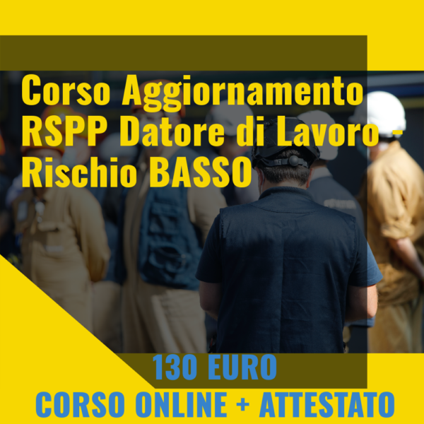 Corso Aggiornamento RSPP Datore di Lavoro - Rischio BASSO