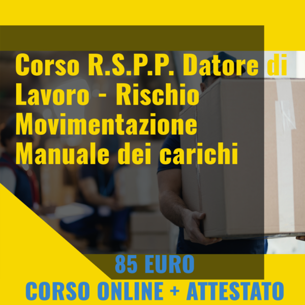 R.S.P.P. Datore di Lavoro - Movimentazione Manuale dei carichi