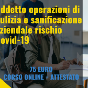 Addetto operazioni di pulizia e sanificazione aziendale rischio Covid-19