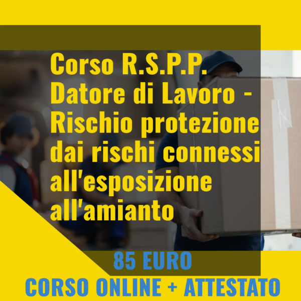 R.S.P.P. Datore di Lavoro - protezione dai rischi connessi all'esposizione all'amianto