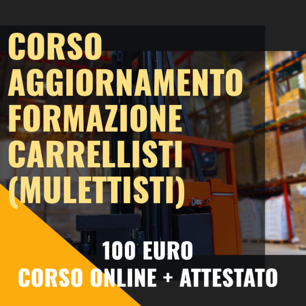 CORSO AGGIORNAMENTO FORMAZIONE CARRELLISTI MULETTISTI