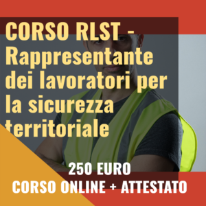 CORSO RLST Rappresentante dei Lavoratori per la Sicurezza territoriale