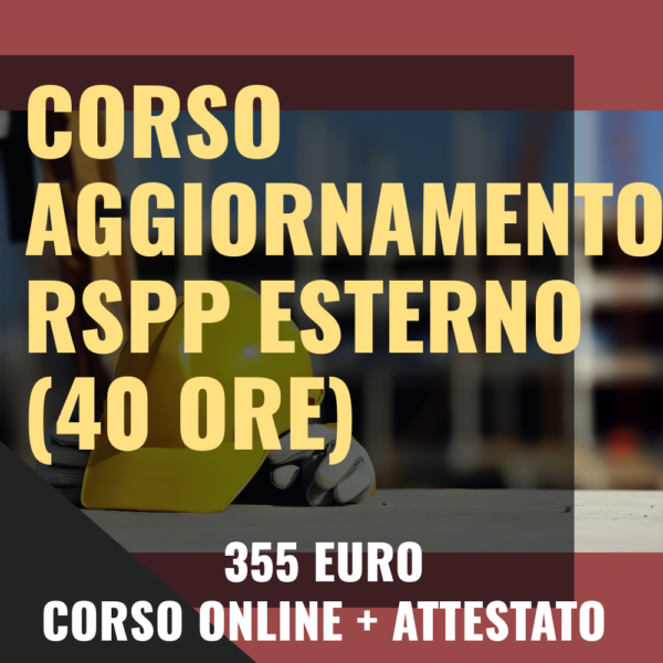 corso aggiornamento rspp esterno 40 ore