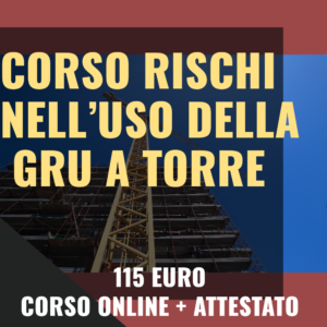 CORSO RISCHI NELL’USO DELLA GRU A TORRE